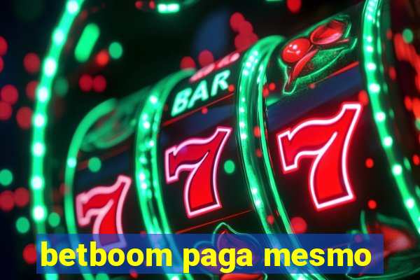 betboom paga mesmo